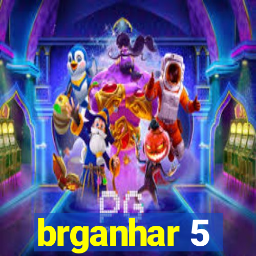 brganhar 5